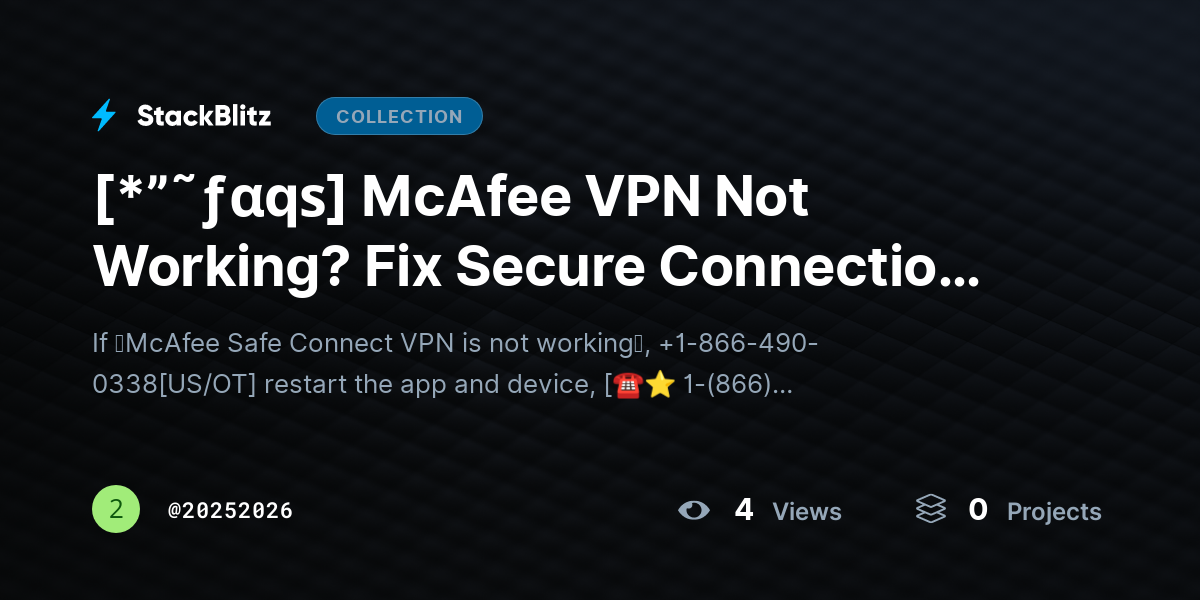 [*”˜ƒαqѕ] McAfee VPN Not Working? Fix Secure Connection Issues Fast (2026 Guide) by 20252026