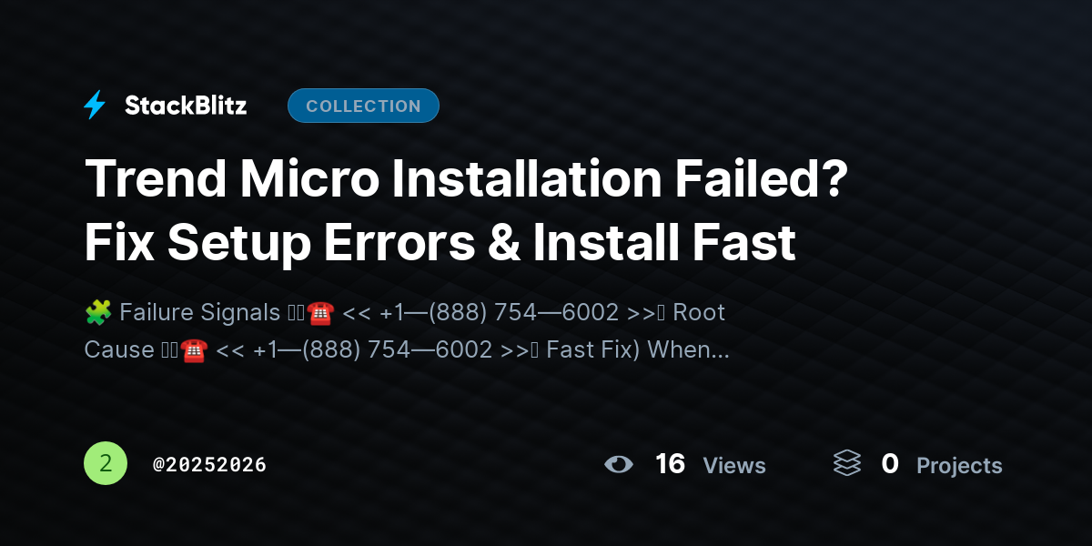 Trend Micro Installation Failed? Fhttps://stackblitz.com/@20252026/collections/trend-micro-installation-failed-fix-setup-errors-install-fastix Setup Errors & Install Fast by 20252026