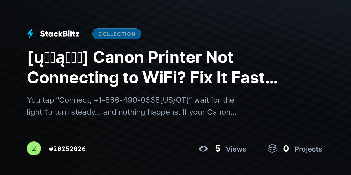[ų℘ɖąɬɛɖ] Canon Printer Not Connecting to WiFi? Fix It Fast with This Complete Guide by 20252026