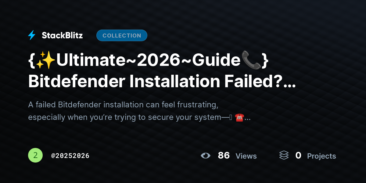 {✨Ultimate~2026~Guide📞} Bitdefender Installation Failed? Fix Errors & Complete Setup Fast by 20252026