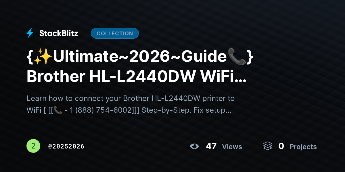 {✨Ultimate~2026~Guide📞} Brother HL-L2440DW WiFi Setup? Complete Wireless Setup Guide by 20252026