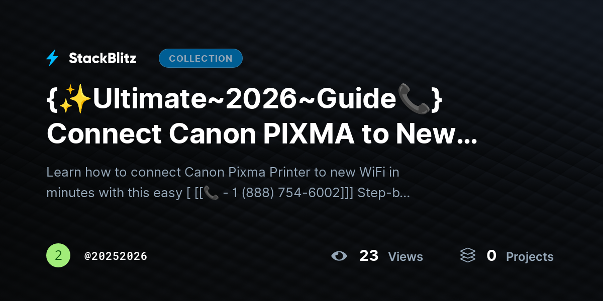 {✨Ultimate~2026~Guide📞} Connect Canon PIXMA to New WiFi? Easy Setup Guide by 20252026