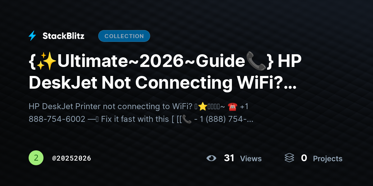 {✨Ultimate~2026~Guide📞} HP DeskJet Not Connecting WiFi? Troubleshooting Guide by 20252026