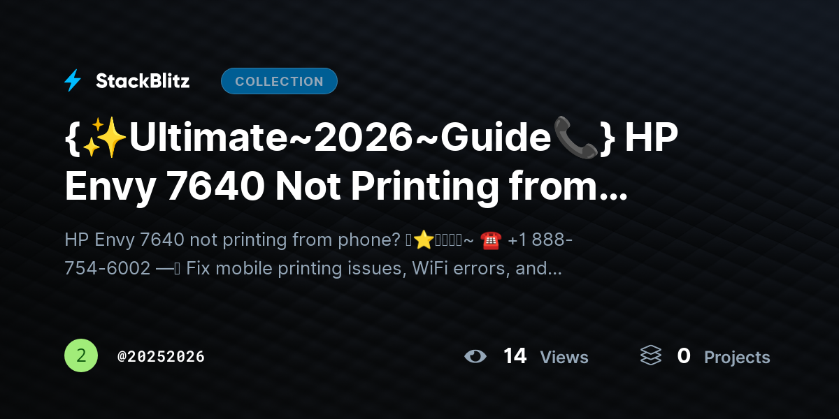 {✨Ultimate~2026~Guide📞} HP Envy 7640 Not Printing from Phone? Fix Mobile Issues by 20252026