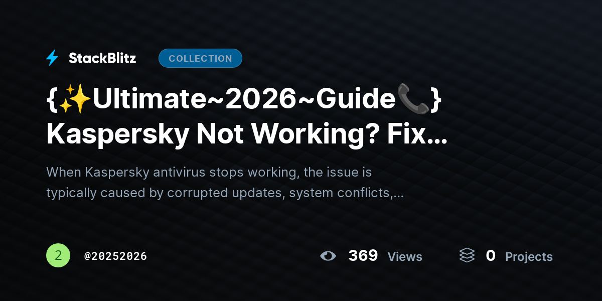 {✨Ultimate~2026~Guide📞} Kaspersky Not Working? Fix Issues & Restore Protection Fast by 20252026