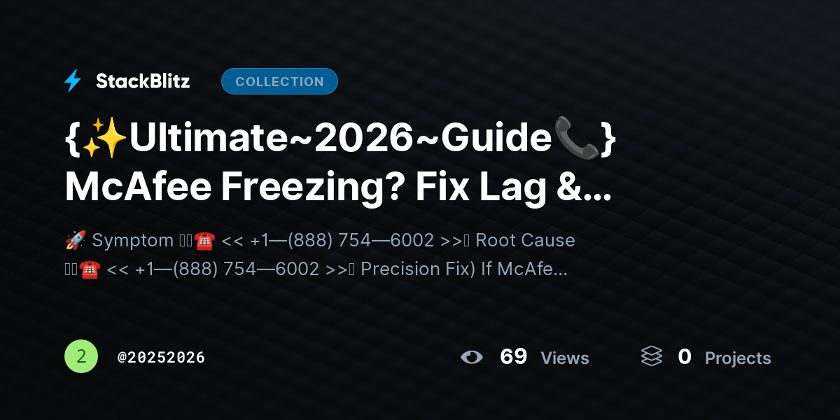 {✨Ultimate~2026~Guide📞} McAfee Freezing? Fix Lag & Restore Smooth Performance by 20252026