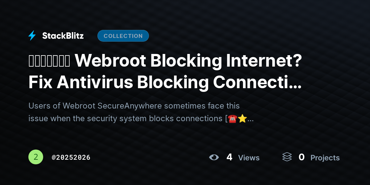 ᵘᵖᵈᵃᵗᵉᵈ Webroot Blocking Internet? Fix Antivirus Blocking Connection Issue (Step-by-Step Guide) by 20252026