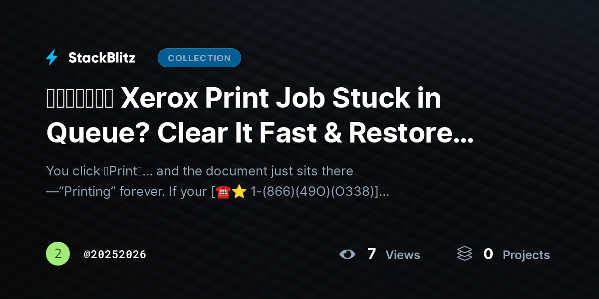 ᵘᵖᵈᵃᵗᵉᵈ Xerox Print Job Stuck in Queue? Clear It Fast & Restore Printing (2026 Guide) by 20252026