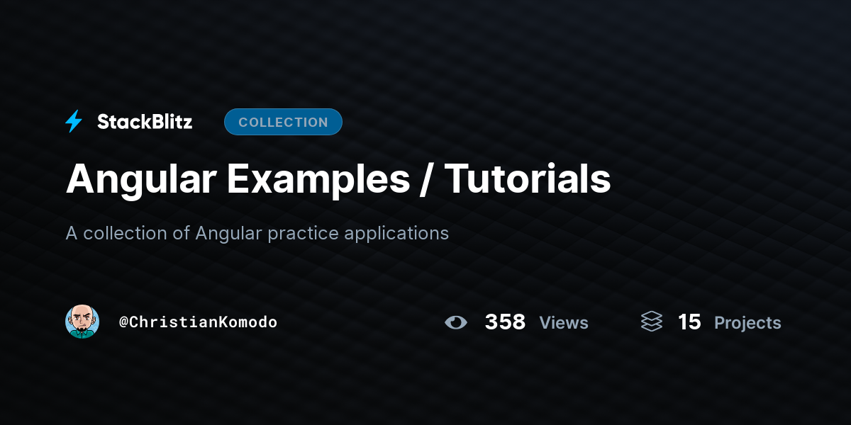 Angular Examples / Tutorials by ChristianKomodo - StackBlitz