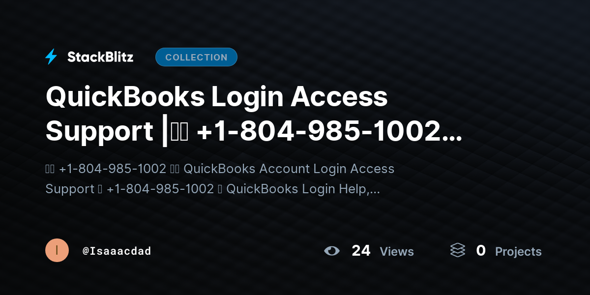 QuickBooks Login Access Support |❖❖ +1-804-985-1002 ❖❖for Assistance by Isaaacdad
