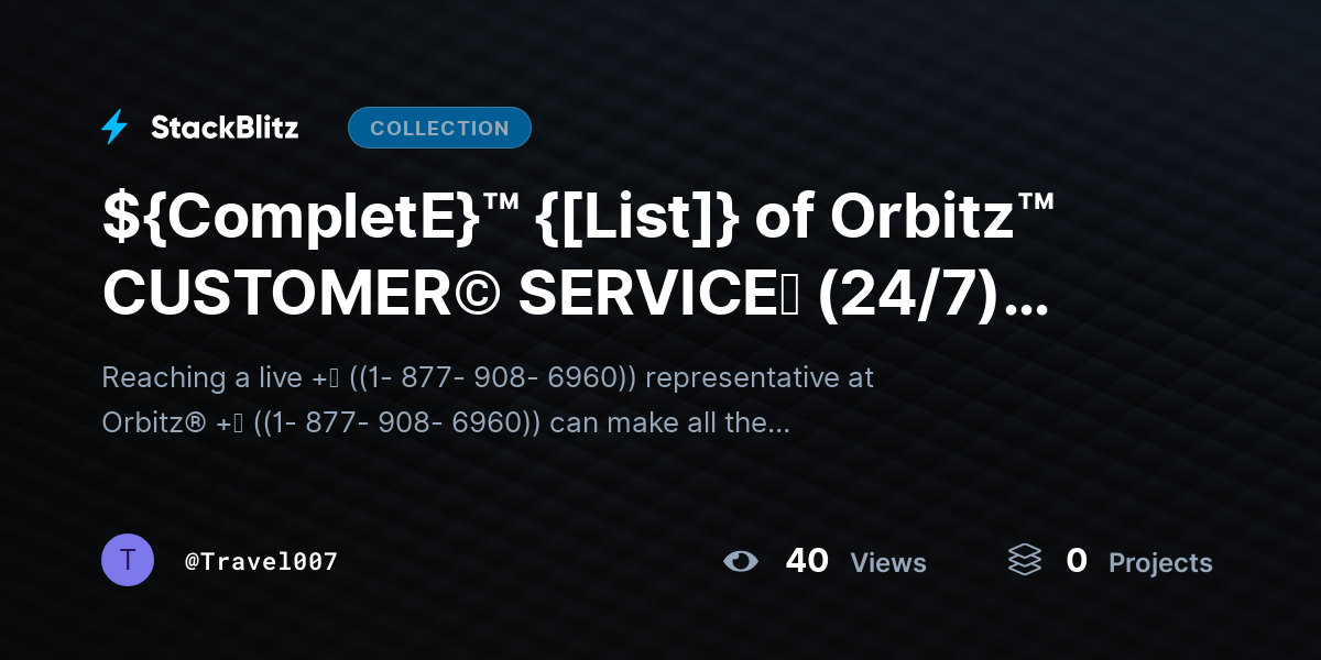${CompletE}™ {[List]} of Orbitz™️ CUSTOMER© SERVICEⓢ (24/7) Live Human Care) Numbers: An Assistance GuidE by Travel007