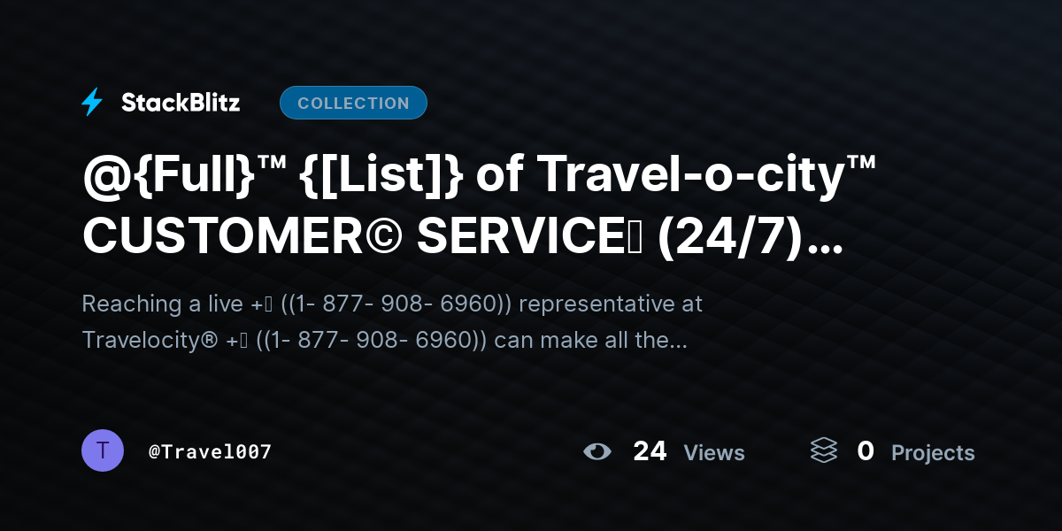 @{Full}™ {[List]} of Travel-o-city™️ CUSTOMER© SERVICEⓢ (24/7) Live Human Care) Numbers: A Comprehensive GuidE by Travel007