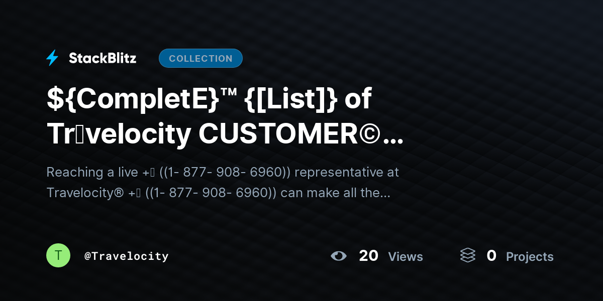 ${CompletE}™ {[List]} of Tr𝓪velocity CUSTOMER© SERVICEⓢ (24/7) Live Human Care) Number : An Assistance Guide by Travelocity
