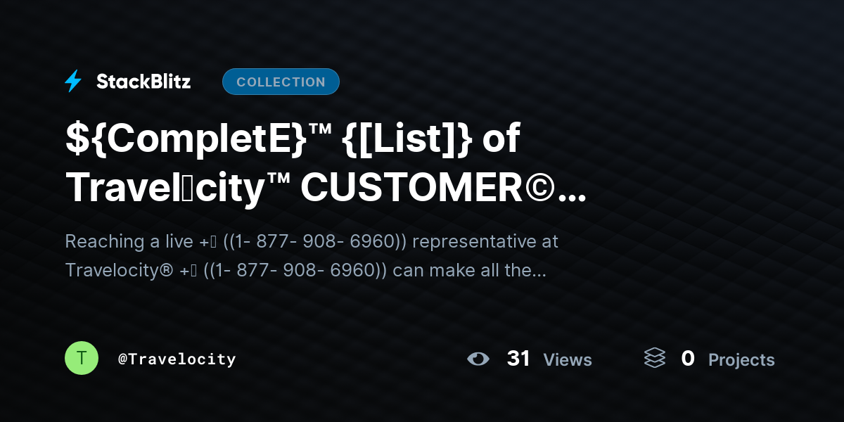 ${CompletE}™ {[List]} of Travel𝓸city™️ CUSTOMER© SERVICEⓢ (24/7) Live Human Care) Number : An Assistance Guide by Travelocity