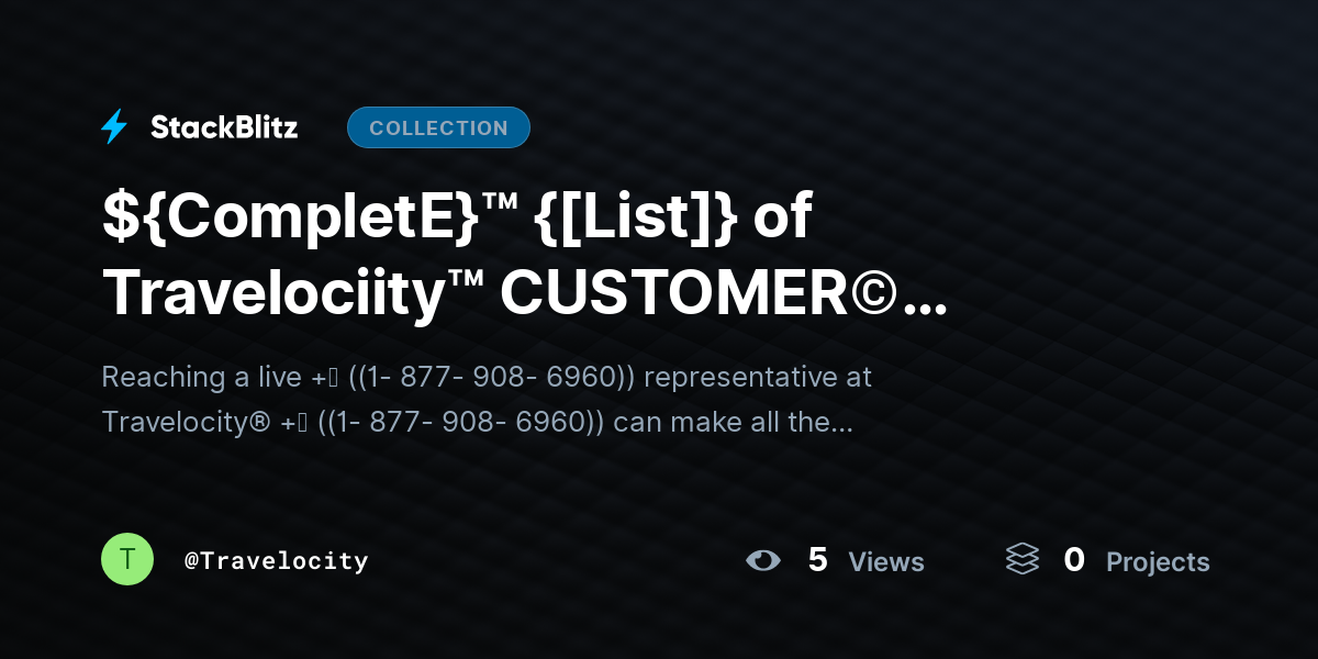 ${CompletE}™ {[List]} of Travelociity™️ CUSTOMER© SERVICEⓢ (24/7) Live Human Care) Number : An Assistance Guide by Travelocity