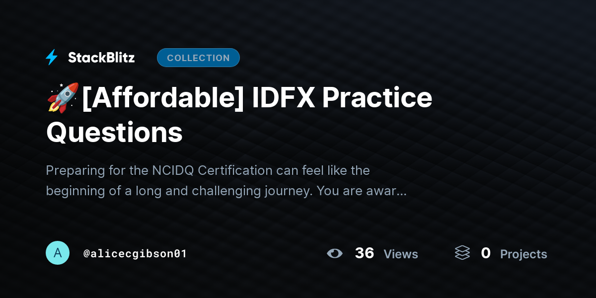 🚀[Affordable] IDFX Practice Questions by alicecgibson01