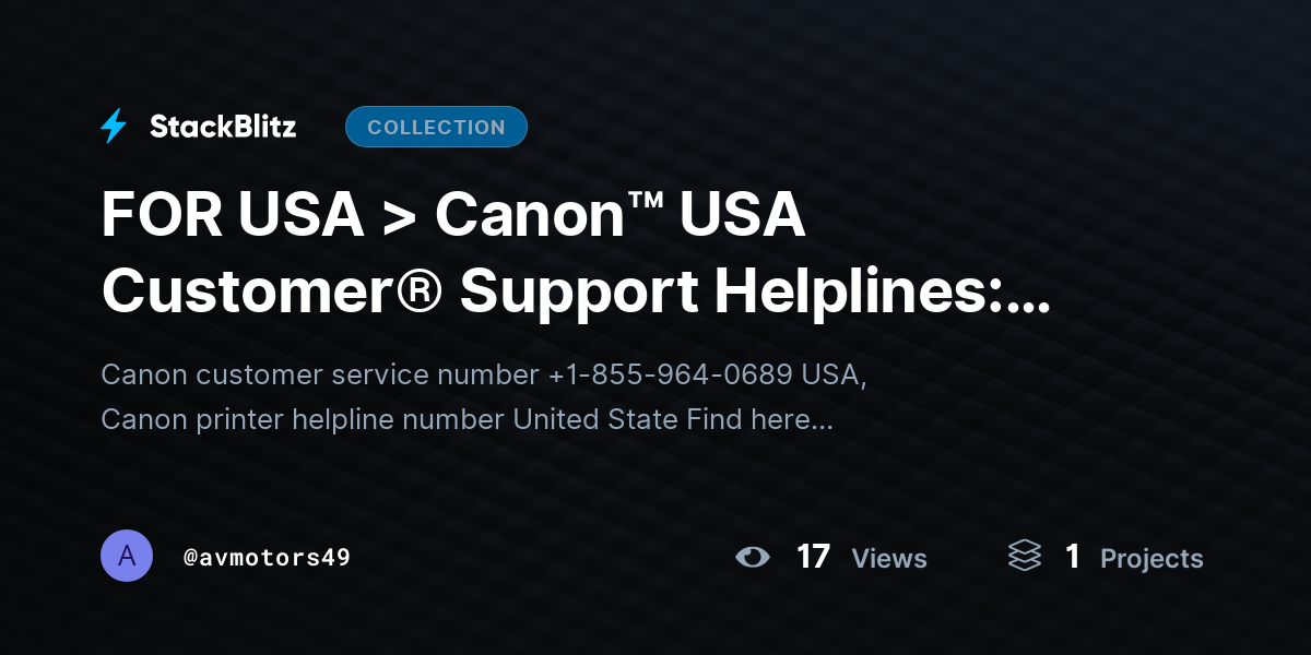 https://stackblitz.com/@avmotors49/collections/for-usa-canon-usa-customer-support-helplines-full-number-list-explained