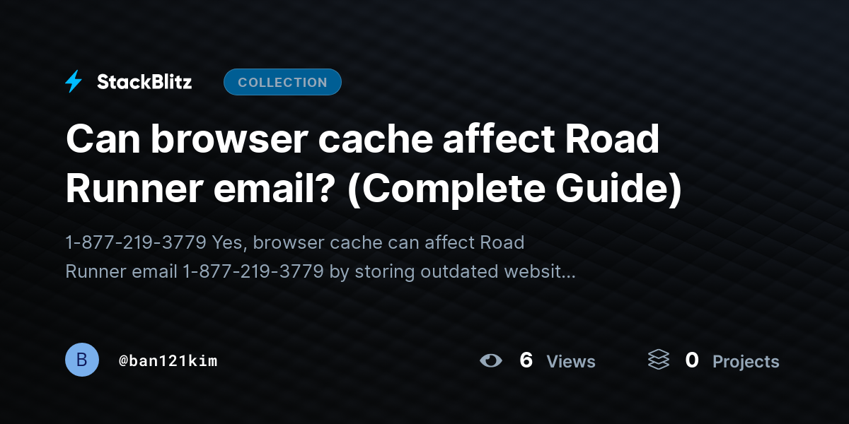 Can browser cache affect Road Runner email? (Complete Guide) by ban121kim