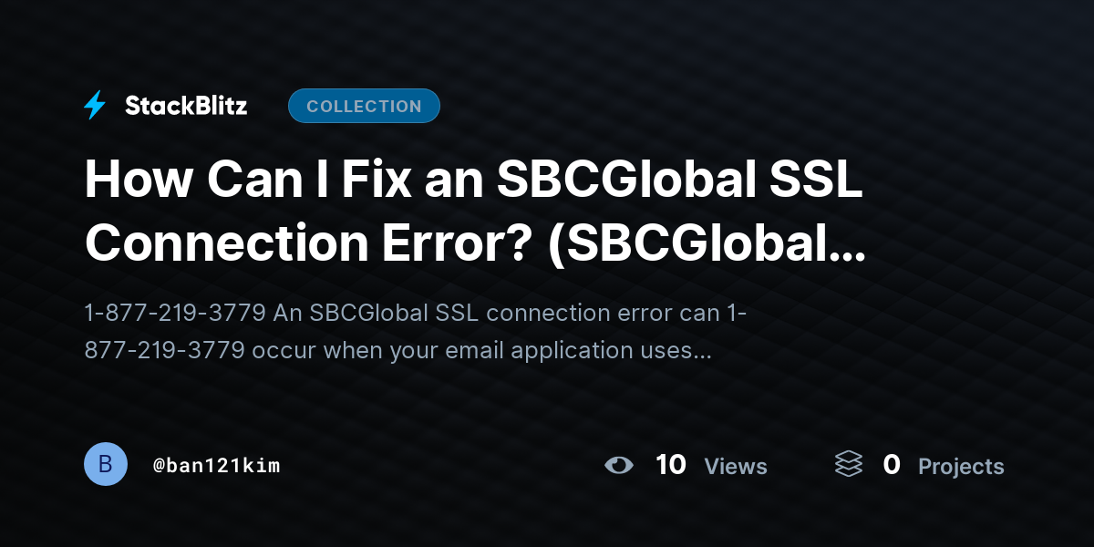 How Can I Fix an SBCGlobal SSL Connection Error? (SBCGlobal SSL Settings) by ban121kim
