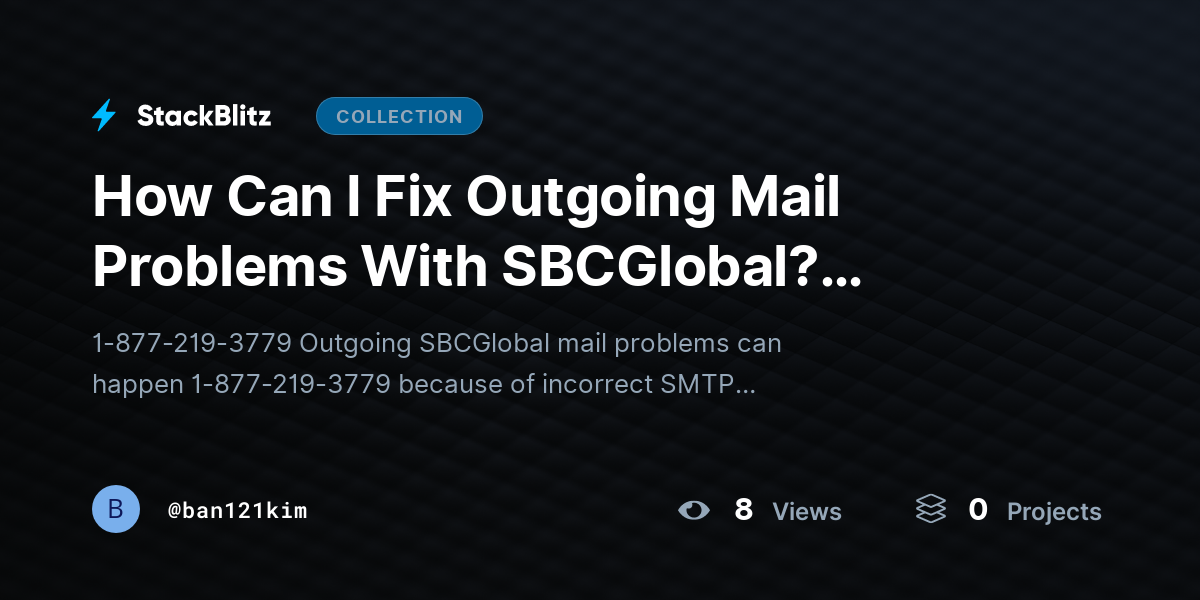 How Can I Fix Outgoing Mail Problems With SBCGlobal? (SBCGlobal Outgoing Mail) by ban121kim