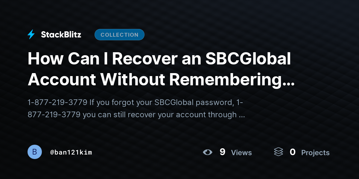 How Can I Recover an SBCGlobal Account Without Remembering My Password? (SBCGlobal Account Restore) by ban121kim