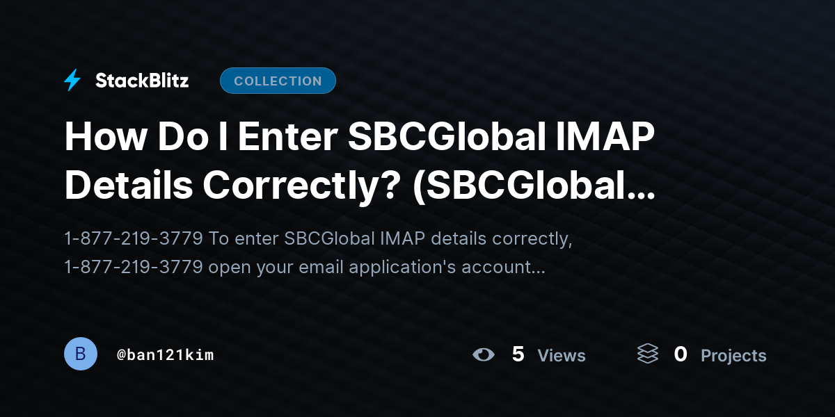 How Do I Enter SBCGlobal IMAP Details Correctly? (SBCGlobal IMAP Configuration) by ban121kim