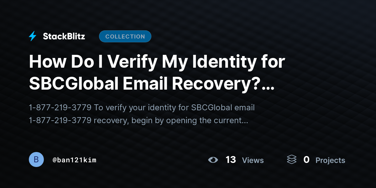 How Do I Verify My Identity for SBCGlobal Email Recovery? (SBCGlobal Identity Verification) by ban121kim