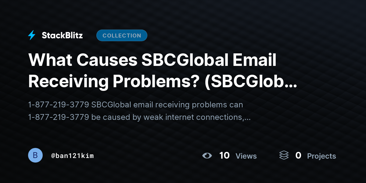 What Causes SBCGlobal Email Receiving Problems? (SBCGlobal Receiving Issues) by ban121kim
