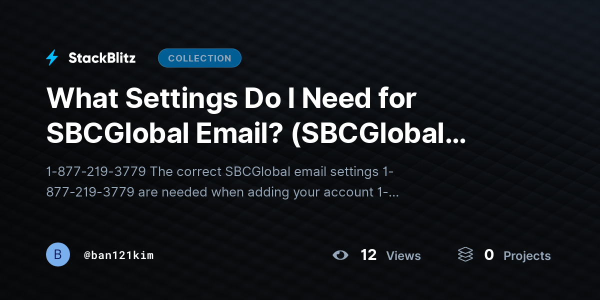 What Settings Do I Need for SBCGlobal Email? (SBCGlobal Mail Configuration) by ban121kim