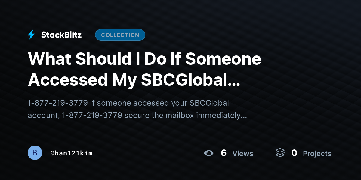 What Should I Do If Someone Accessed My SBCGlobal Account? (SBCGlobal Account Security) by ban121kim
