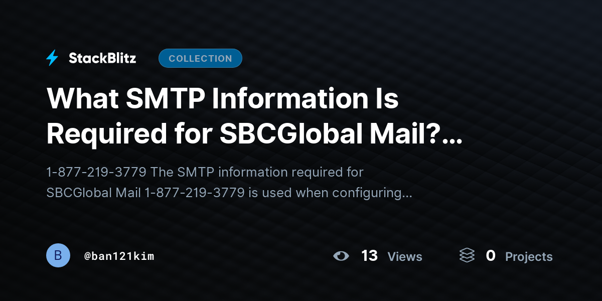 What SMTP Information Is Required for SBCGlobal Mail? (SBCGlobal SMTP Configuration) by ban121kim