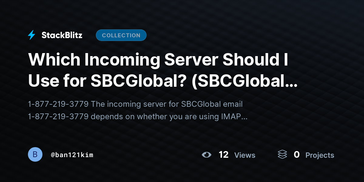 Which Incoming Server Should I Use for SBCGlobal? (SBCGlobal Incoming Server) by ban121kim