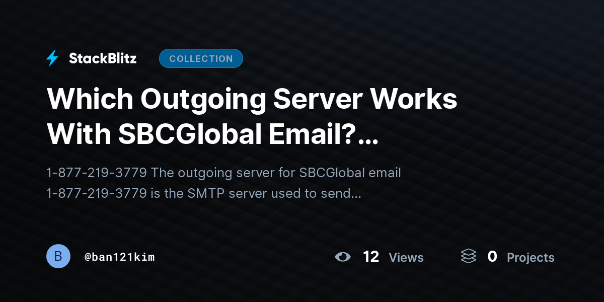 Which Outgoing Server Works With SBCGlobal Email? (SBCGlobal Outgoing Server) by ban121kim
