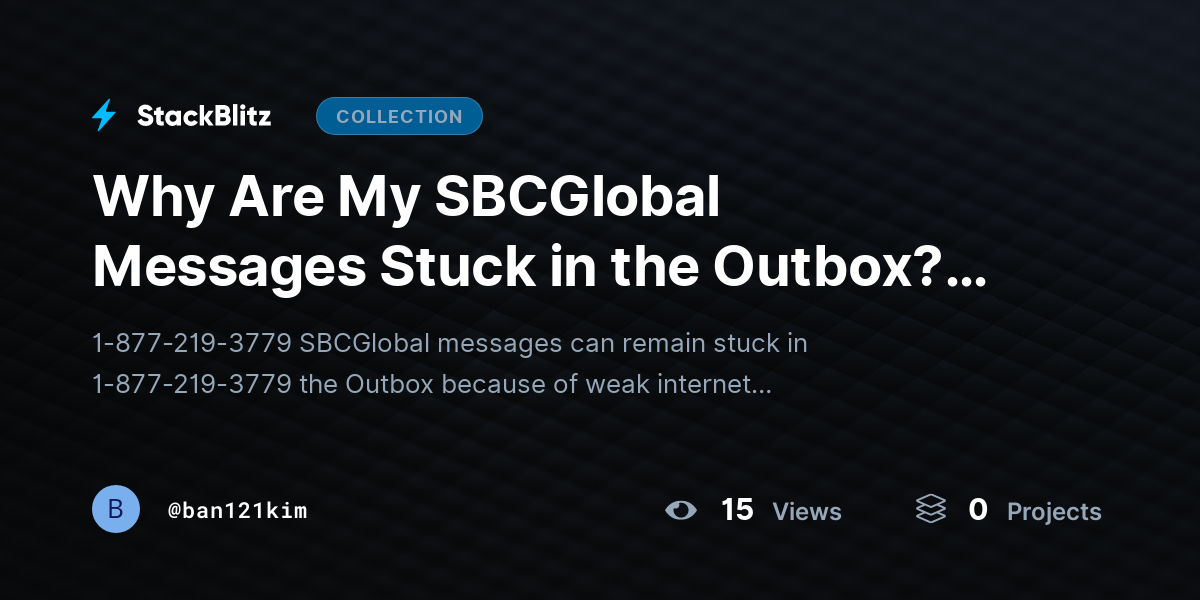 Why Are My SBCGlobal Messages Stuck in the Outbox? (SBCGlobal Outbox Problem) by ban121kim
