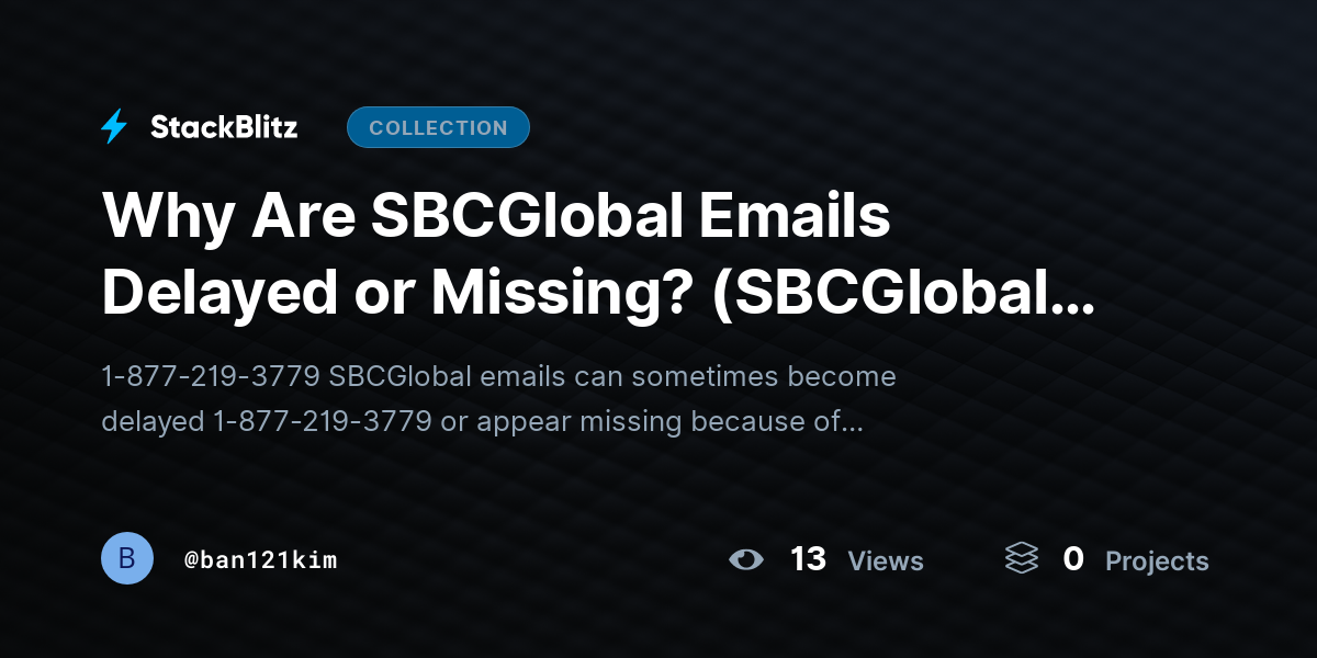 Why Are SBCGlobal Emails Delayed or Missing? (SBCGlobal Email Delivery) by ban121kim
