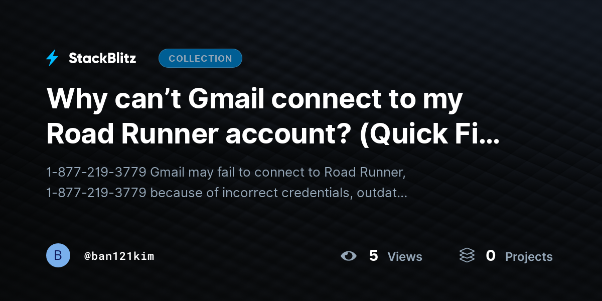 Why can’t Gmail connect to my Road Runner account? (Quick Fix Guide) by ban121kim