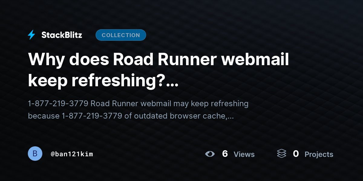 Why does Road Runner webmail keep refreshing? (Troubleshooting Guide) by ban121kim