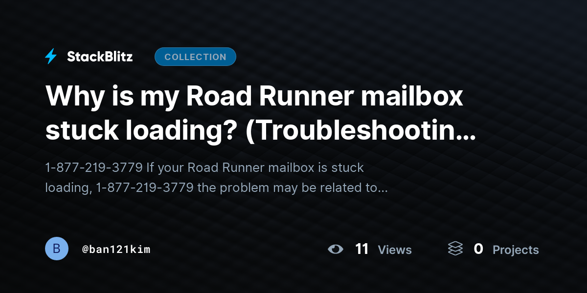Why is my Road Runner mailbox stuck loading? (Troubleshooting Guide) by ban121kim