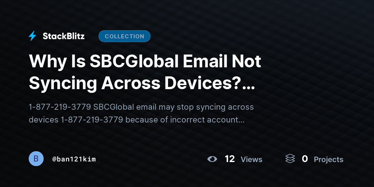Why Is SBCGlobal Email Not Syncing Across Devices? (SBCGlobal Mail Sync) by ban121kim