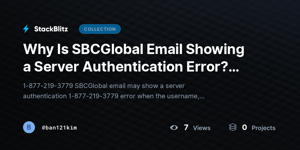 Why Is SBCGlobal Email Showing a Server Authentication Error? (SBCGlobal Authentication Issue) by ban121kim