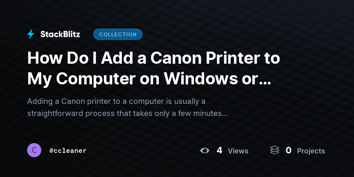 How Do I Add a Canon Printer to My Computer on Windows or Mac? by ccleaner