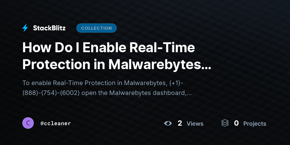 How Do I Enable Real-Time Protection in Malwarebytes Properly? by ccleaner