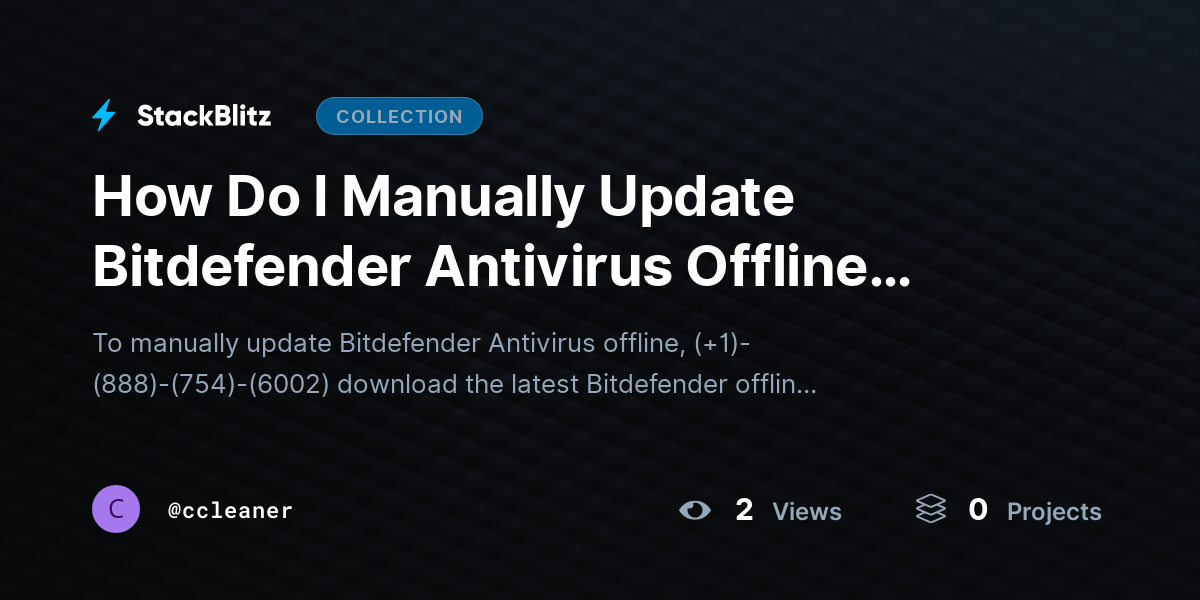 How Do I Manually Update Bitdefender Antivirus Offline Easily? by ccleaner