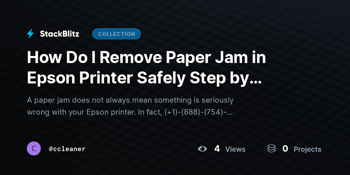 How Do I Remove Paper Jam in Epson Printer Safely Step by Step? by ccleaner