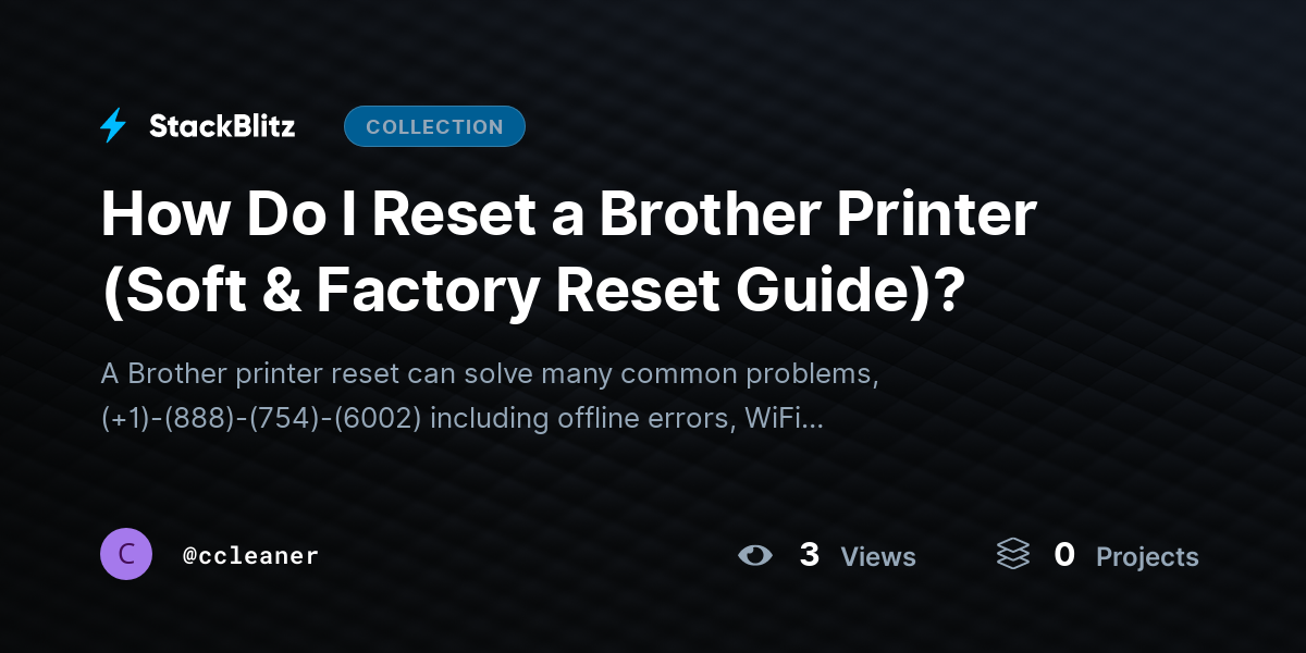 How Do I Reset a Brother Printer (Soft & Factory Reset Guide)? by ccleaner