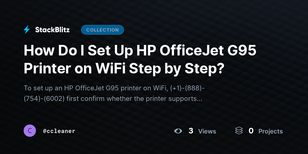 How Do I Set Up HP OfficeJet G95 Printer on WiFi Step by Step? by ccleaner