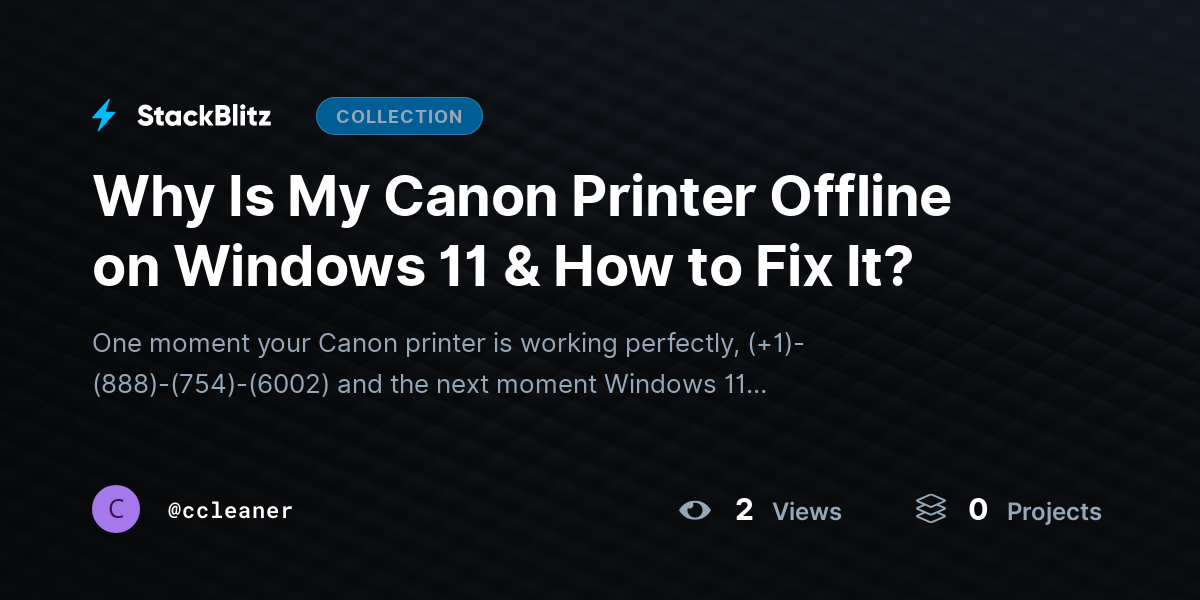 Why Is My Canon Printer Offline on Windows 11 & How to Fix It? by ccleaner
