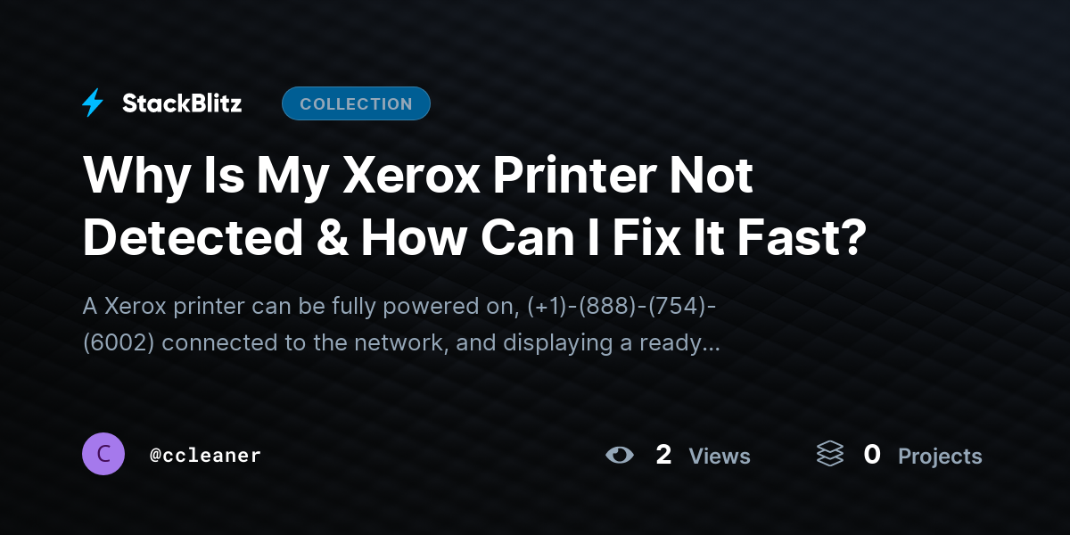 Why Is My Xerox Printer Not Detected & How Can I Fix It Fast? by ccleaner