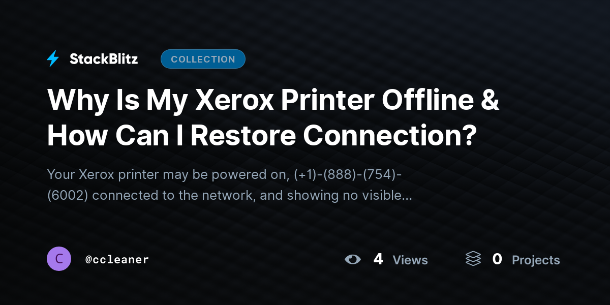 Why Is My Xerox Printer Offline & How Can I Restore Connection? by ccleaner