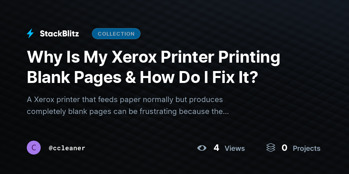 Why Is My Xerox Printer Printing Blank Pages & How Do I Fix It? by ccleaner